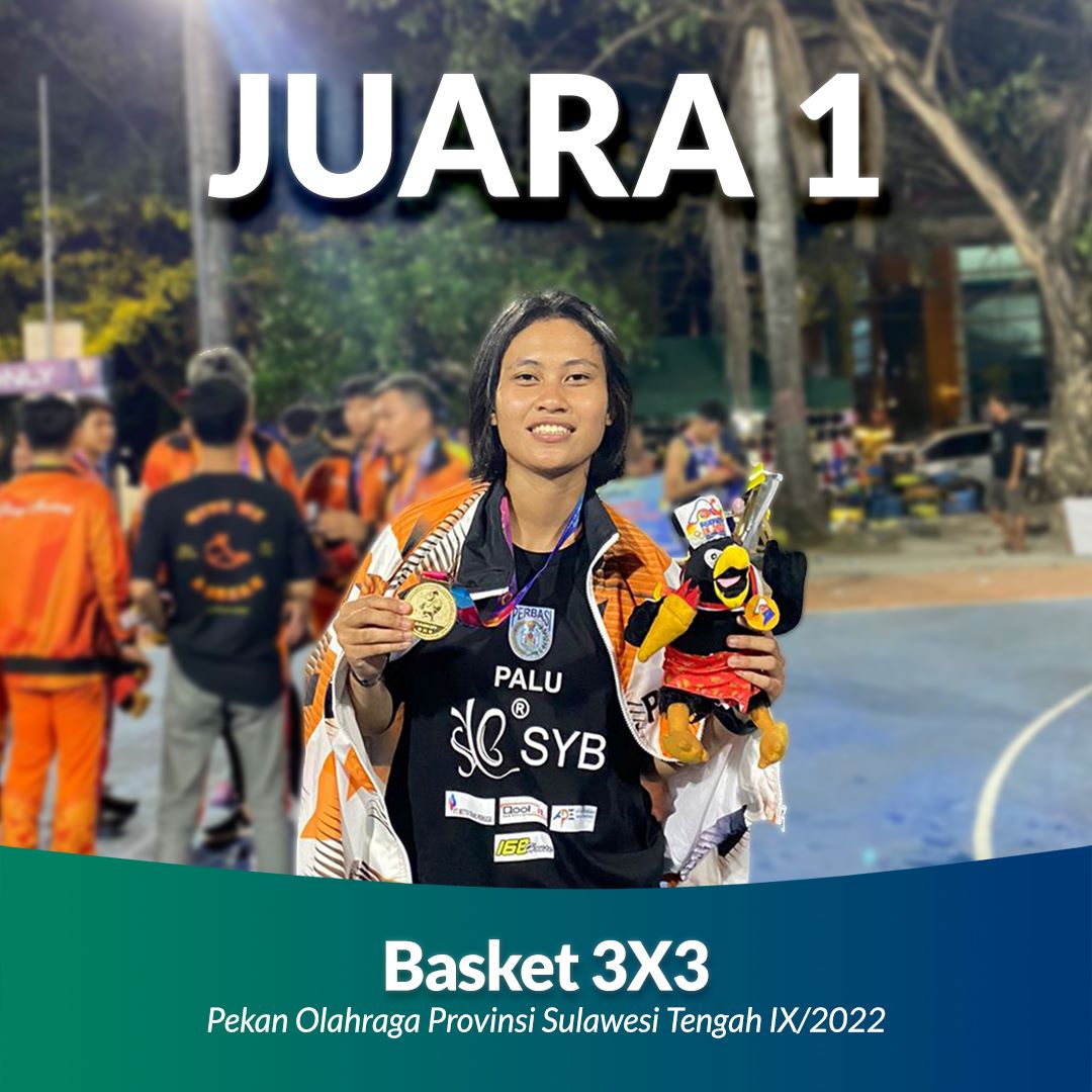 Juara 1 Basket 3x3 ajang Pekan Olahraga Provinsi Sulawesi Tengah IX/2022